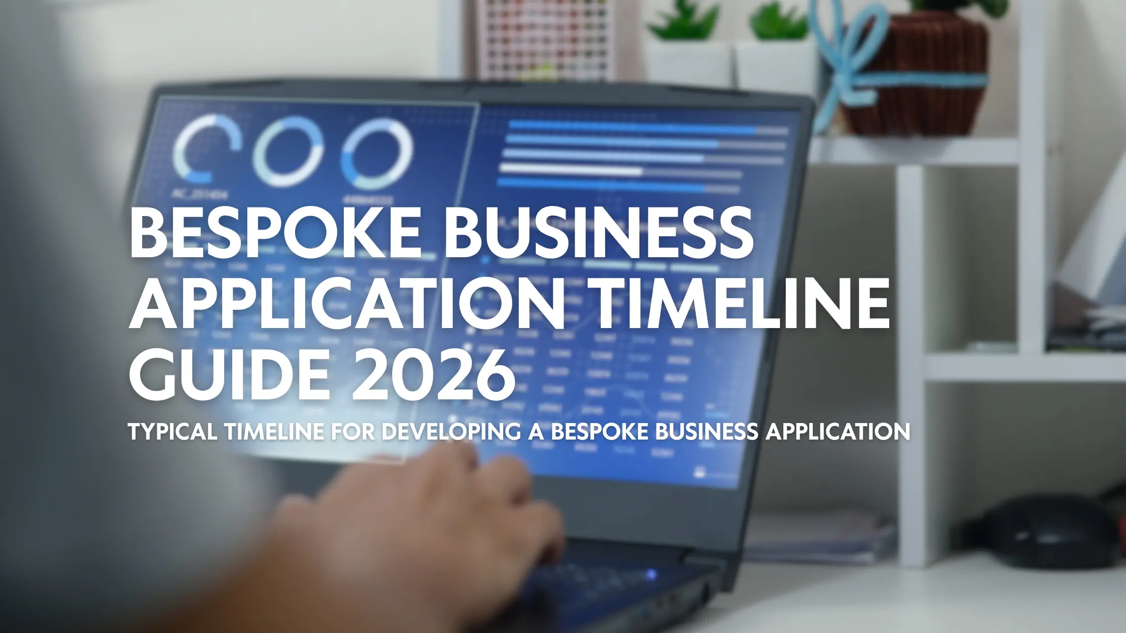 Bespoke Business Application Timeline Guide 2026