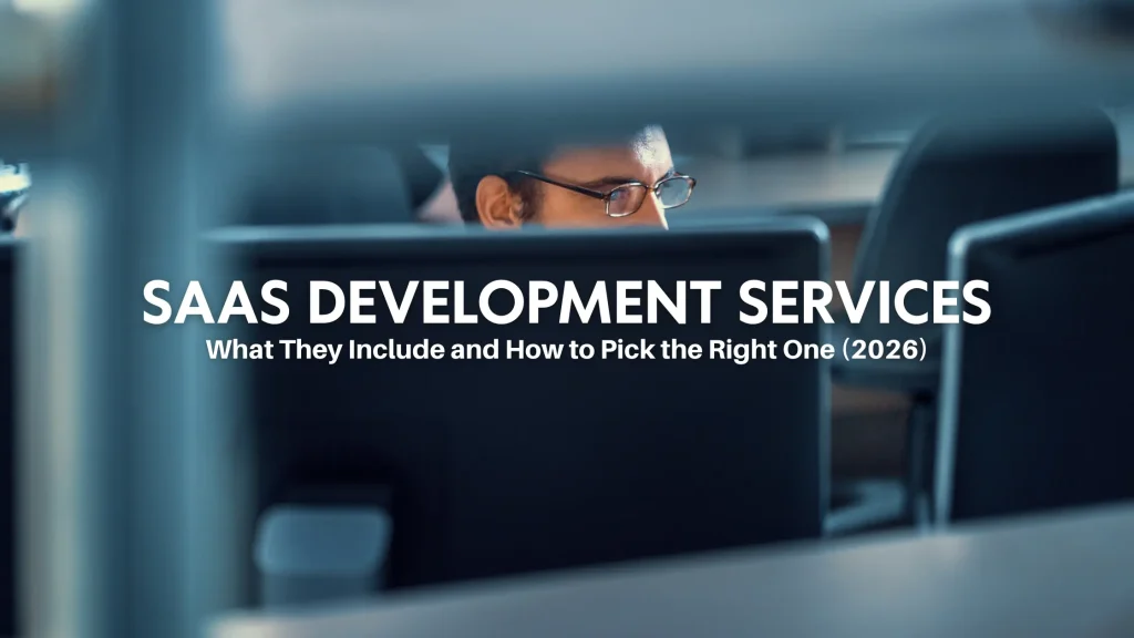 SaaS Development Services: What's Included and What It Costs (2026)