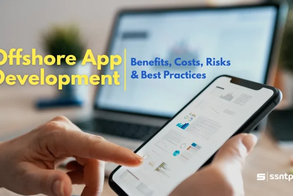 Offshore App Development: Benefits, Costs, Risks & Best Practices